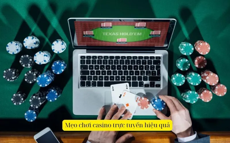 Mẹo chơi casino trực tuyến hiệu quả