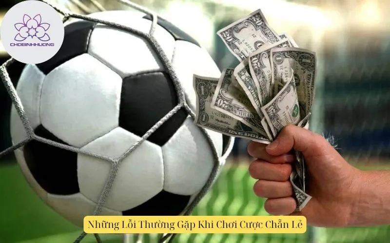 Những Lỗi Thường Gặp Khi Chơi Cược Chẵn Lẻ