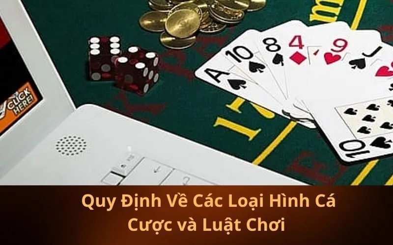 _Quy Định Về Các Loại Hình Cá Cược và Luật Chơi