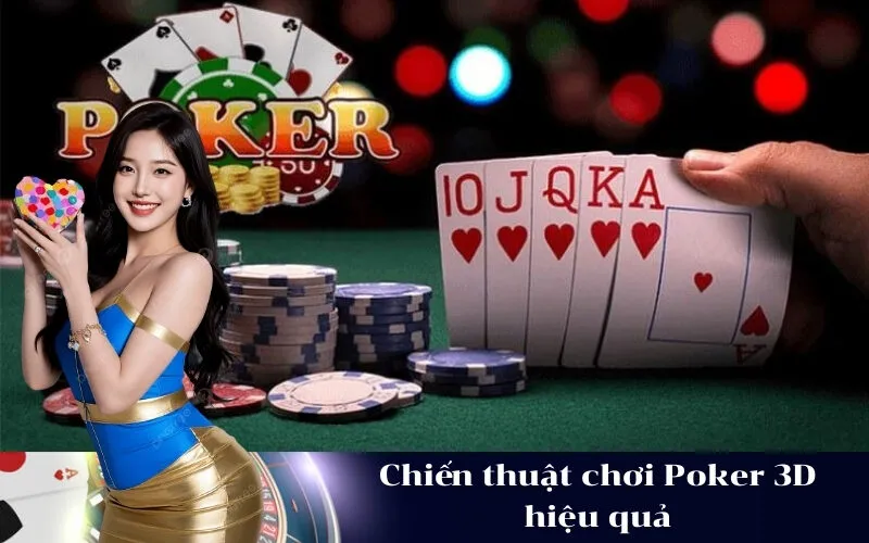 Chiến thuật chơi Poker 3D hiệu quả