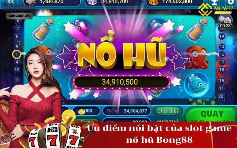 Ưu điểm nổi bật của slot game nổ hũ Bong88