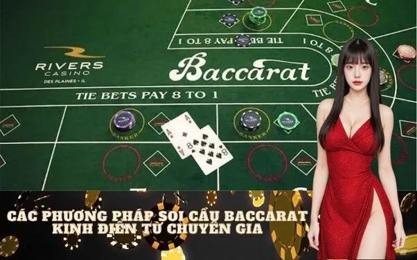 Các Phương Pháp Soi Cầu Baccarat Kinh Điển Từ Chuyên Gia