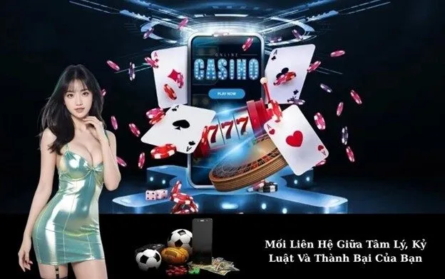 Mối Liên Hệ Giữa Tâm Lý, Kỷ Luật Và Thành Bại Của Bạn