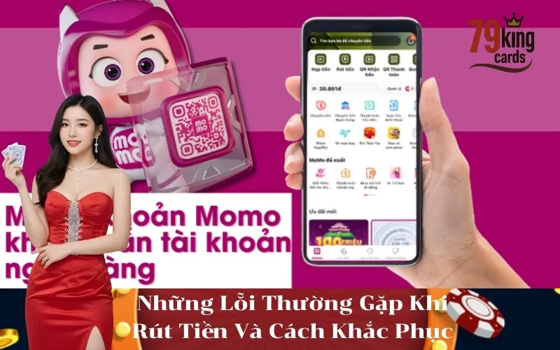 Những Lỗi Thường Gặp Khi Rút Tiền Và Cách Khắc Phục