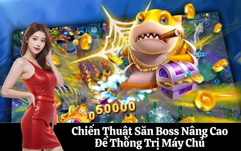Chiến Thuật Săn Boss Nâng Cao Để Thống Trị Máy Chủ