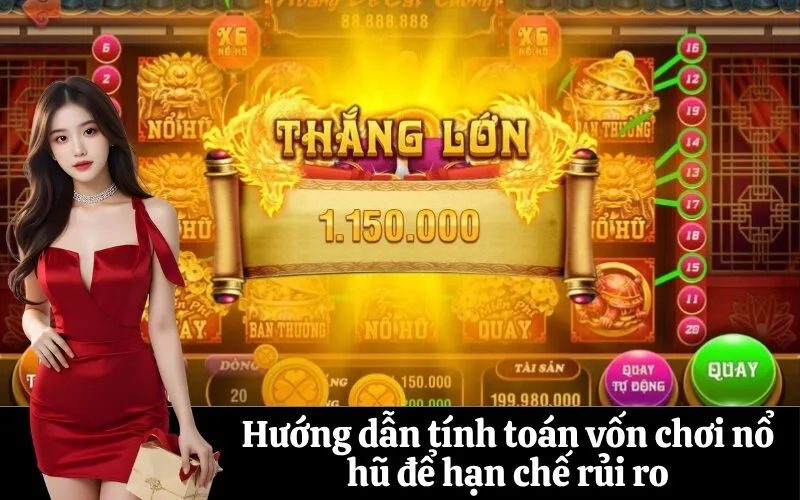 Hướng dẫn tính toán vốn chơi nổ hũ để hạn chế rủi ro